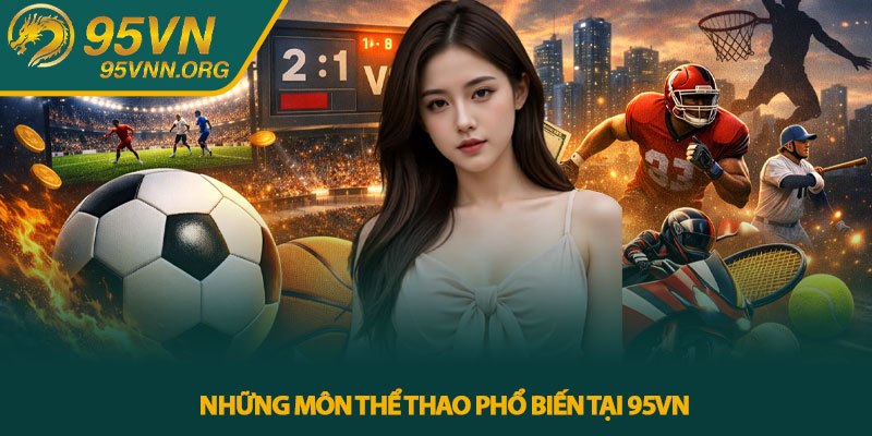 Các loại kèo thường gặp trong thể thao 95VN