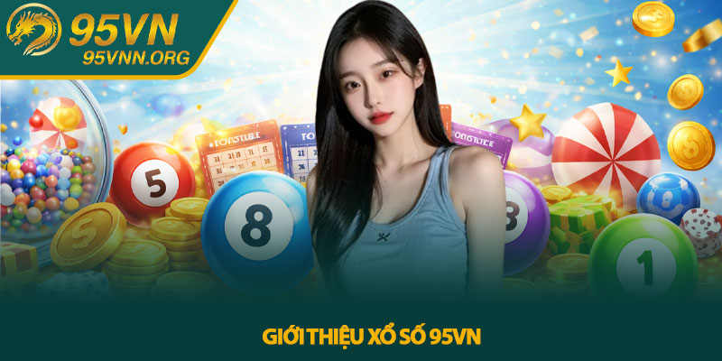 Giới thiệu Xổ số 95VN