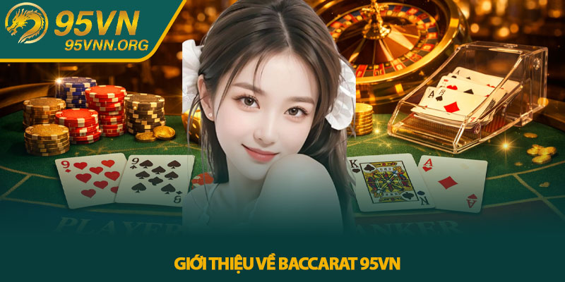 Giới thiệu về Baccarat 95VN