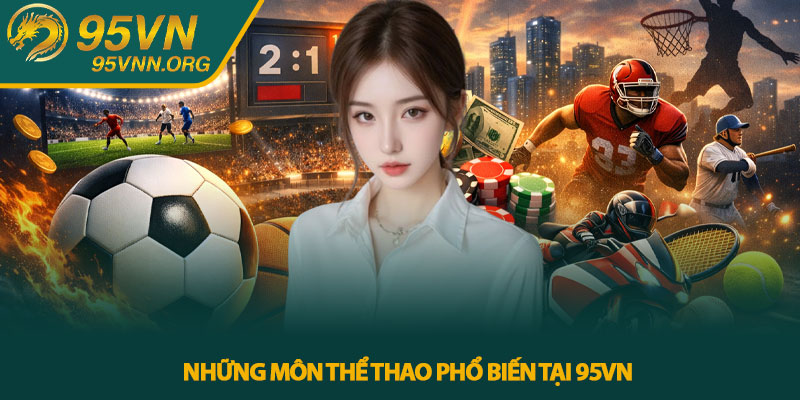 Những môn thể thao phổ biến tại 95VN